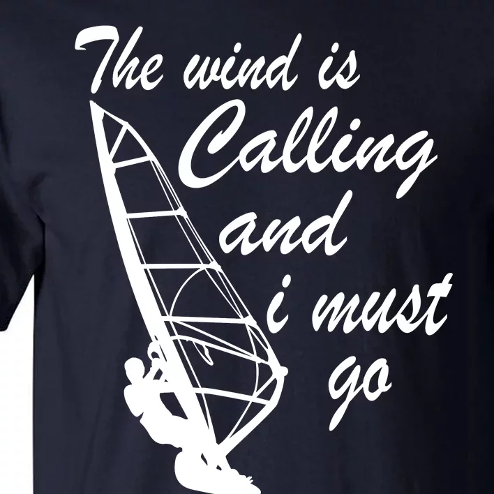 The Wind Is Calling And I Must Go Tall T-Shirt