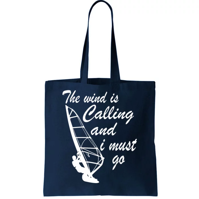 The Wind Is Calling And I Must Go Tote Bag