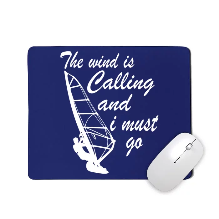 The Wind Is Calling And I Must Go Mousepad