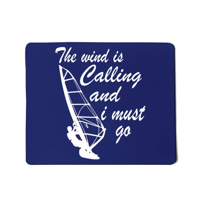 The Wind Is Calling And I Must Go Mousepad