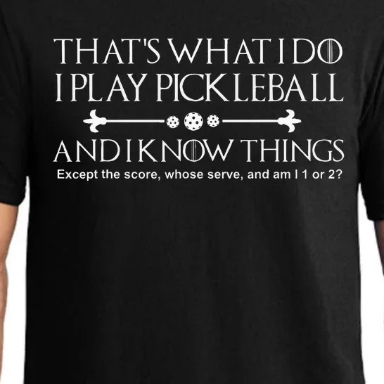 ThatS What I Do I Play Pickleball And I Know Things Except Pajama Set