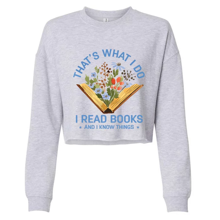 That's What I Do I Read Books And I Know Things Reading Cropped Pullover Crew