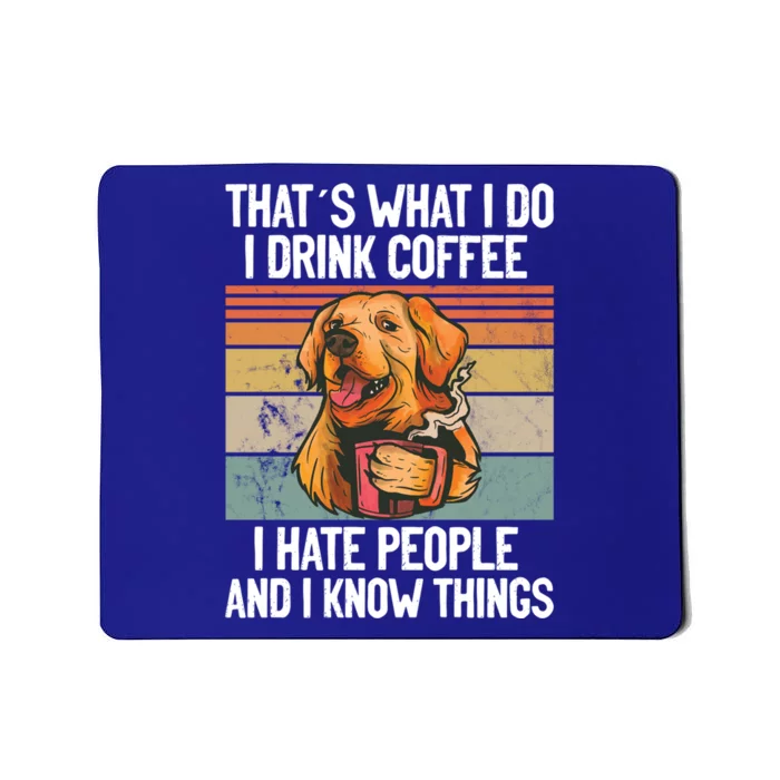 That´s What I Do I Coffee Hate People And Know Things Funny Gift Mousepad