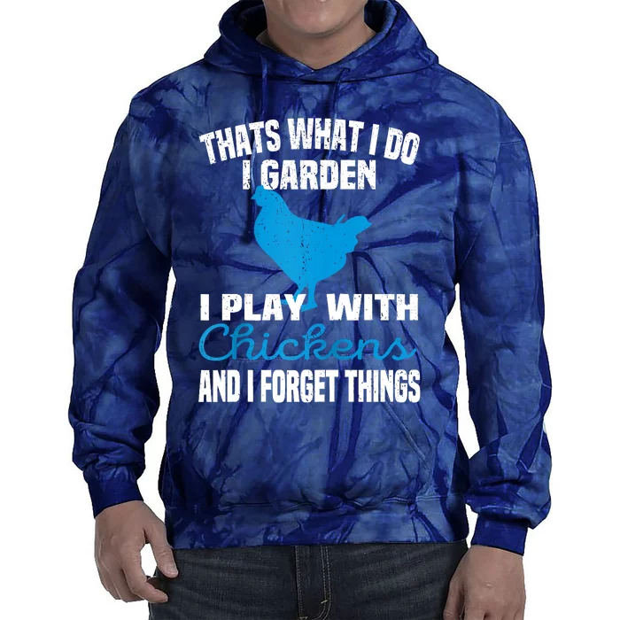 Thats What I Do I Garden Play With Chickens Farmers Saying Raglan Baseball Tie Dye Hoodie