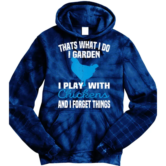 Thats What I Do I Garden Play With Chickens Farmers Saying Raglan Baseball Tie Dye Hoodie