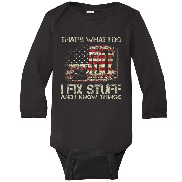 ThatS What I Do I Fix Stuff And I Know Things Baby Long Sleeve Bodysuit