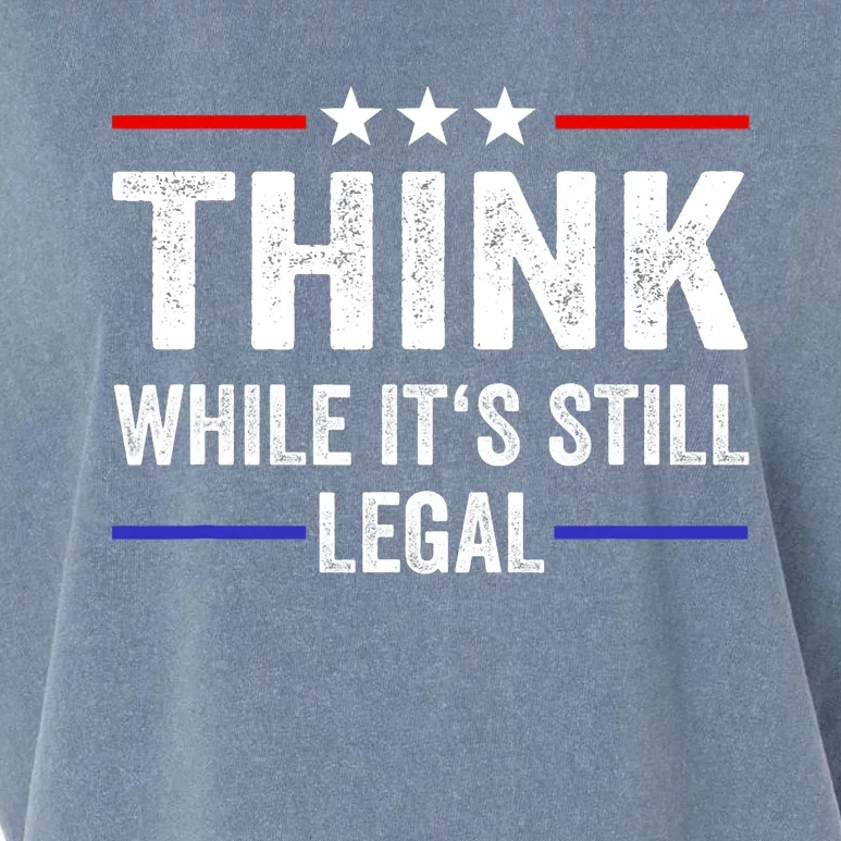 Think While Its Still Legal Think While Its Still Legal Garment-Dyed Women's Muscle Tee