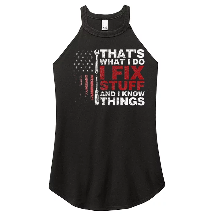 That's What I Do I Fix Stuff And I Know Things American Flag Women’s Perfect Tri Rocker Tank