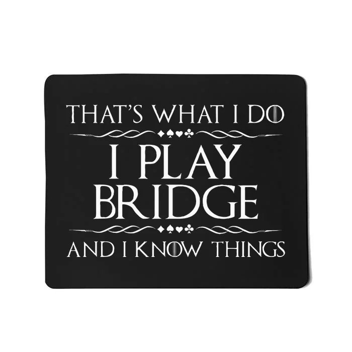 ThatS What I Do I Play Bridge Bridge Player Card Game Mousepad