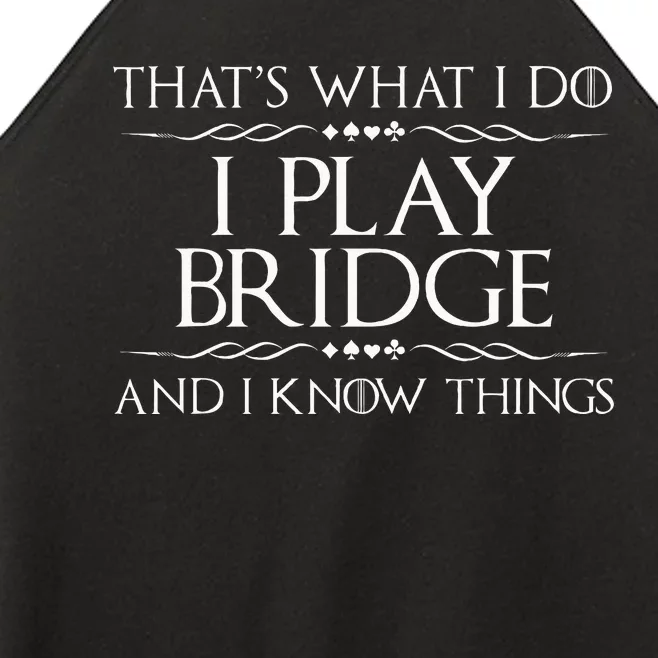 ThatS What I Do I Play Bridge Bridge Player Card Game Women’s Perfect Tri Rocker Tank