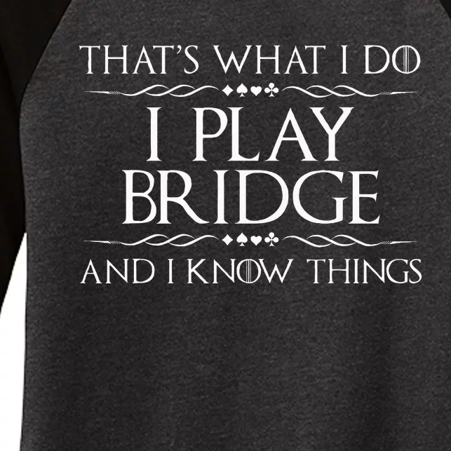 ThatS What I Do I Play Bridge Bridge Player Card Game Women's Tri-Blend 3/4-Sleeve Raglan Shirt