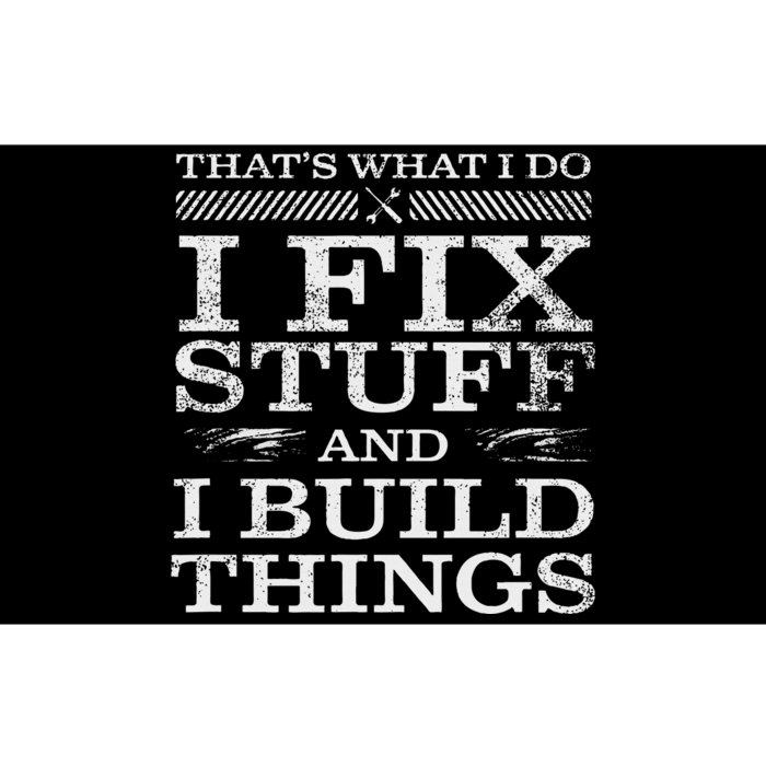 ThatS What I Do I Fix Stuff And I Build Things Weathered Bumper Sticker