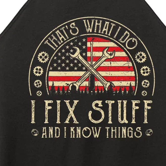 That's What I Do I Fix Stuff And I Know Things American Flag Women’s Perfect Tri Rocker Tank