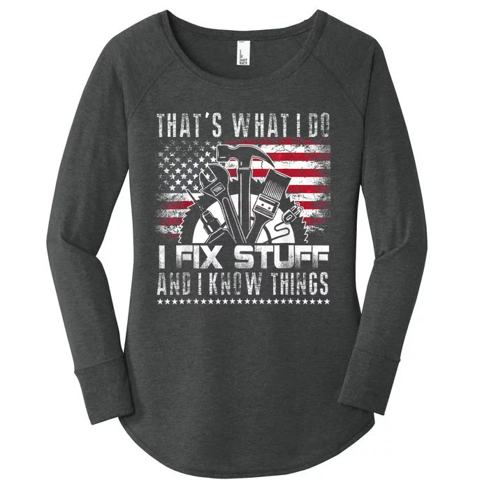 Thats What I Do I Fix Stuff And I Know Things Funny Men Women's Perfect Tri Tunic Long Sleeve Shirt