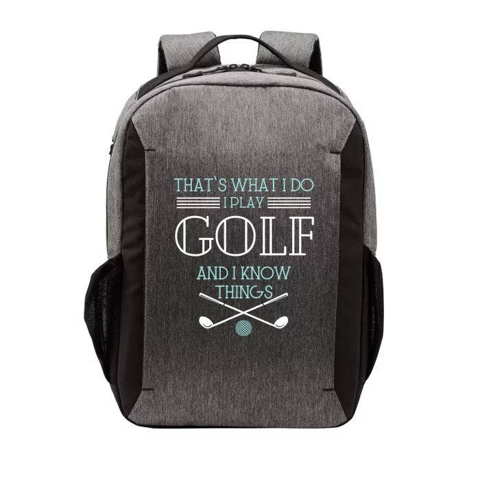 That's What I Do I Play Golf And I Know Things Funny Vector Backpack