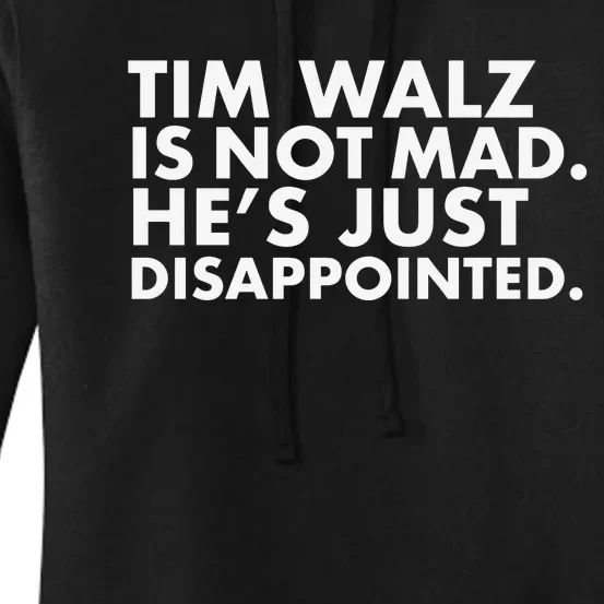 Tim Walz Is Not Mad. HeS Just Disappointed. Women's Pullover Hoodie