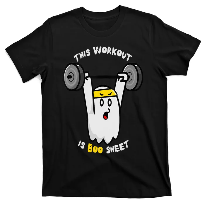 This Workout Is Boo Sheet Halloween Ghost Exercise Gym T-Shirt