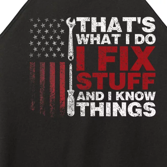 That's What I Do I Fix Stuff And I Know Things American Flag Women’s Perfect Tri Rocker Tank