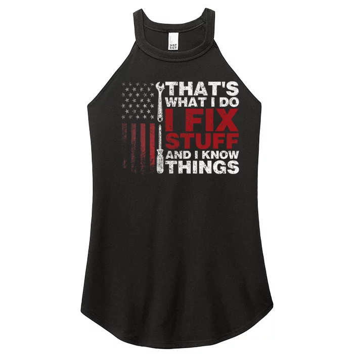 That's What I Do I Fix Stuff And I Know Things American Flag Women’s Perfect Tri Rocker Tank