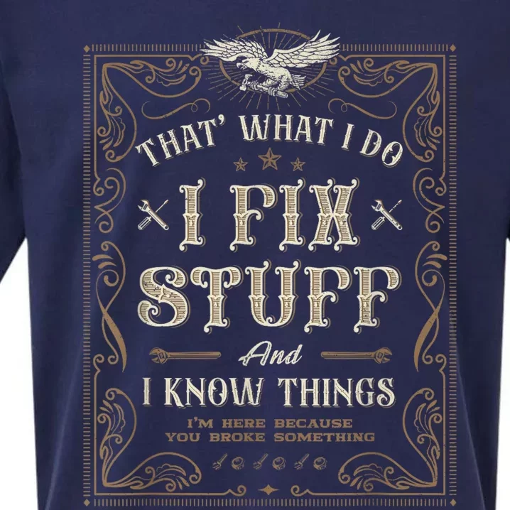 Thats What I Do I Fix Stuff And I Know Things Funny Men Sueded Cloud Jersey T-Shirt