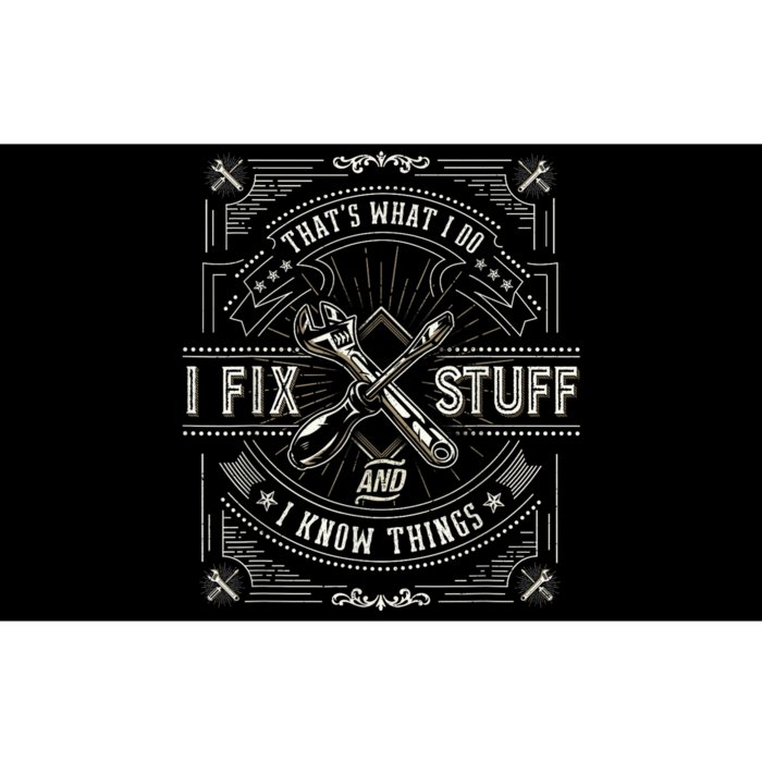 Thats What I Do I Fix Stuff And I Know Things Funny Men Bumper Sticker