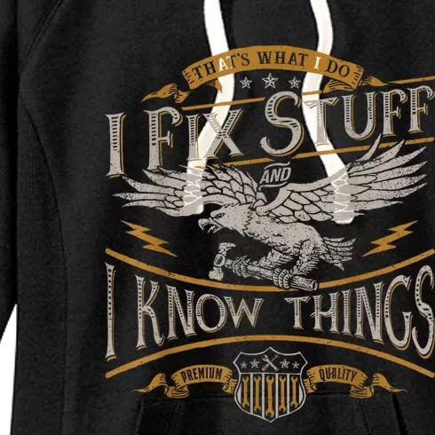 Thats What I Do I Fix Stuff And I Know Things Funny Men Women's Fleece Hoodie