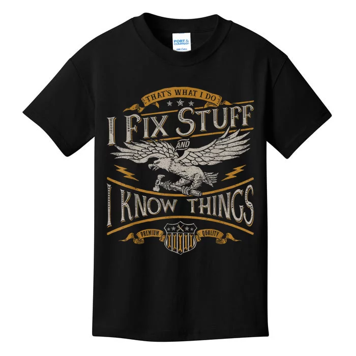 Thats What I Do I Fix Stuff And I Know Things Funny Men Kids T-Shirt