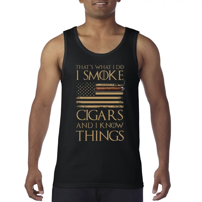 ThatS What I Do I Smoke Cigars And I Know Things Tank Top