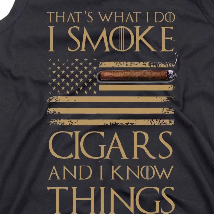 ThatS What I Do I Smoke Cigars And I Know Things Tank Top