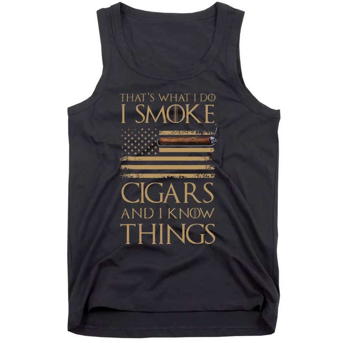 ThatS What I Do I Smoke Cigars And I Know Things Tank Top