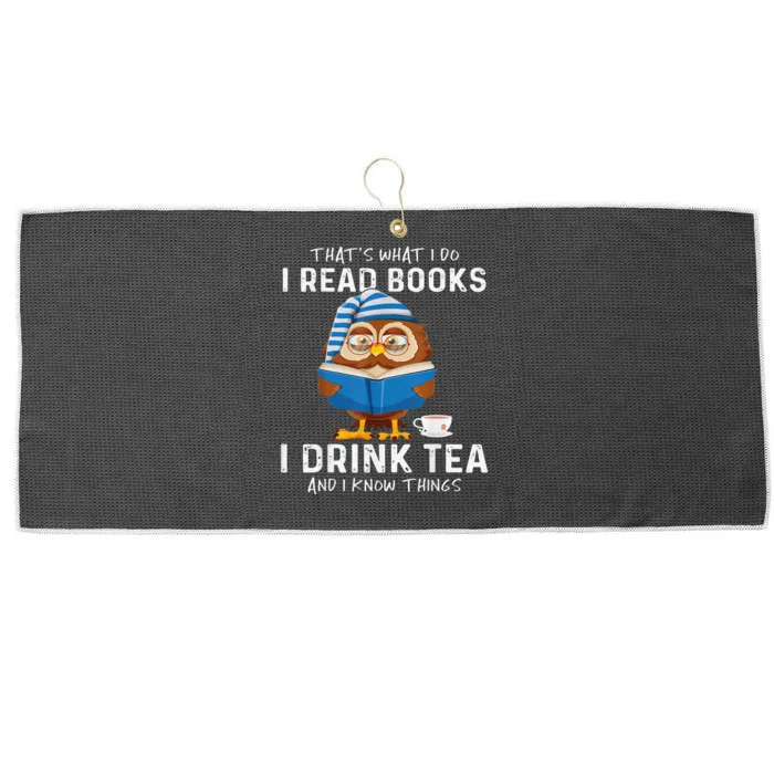 Thats What I Do I Read Books I Drink Tea And I Know Things Large Microfiber Waffle Golf Towel