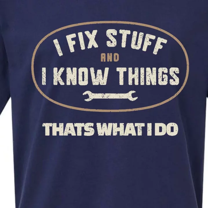 That's What I Do I Fix Stuff And I Know Things Funny Saying Sueded Cloud Jersey T-Shirt