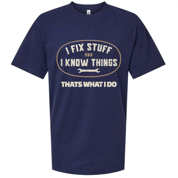 That's What I Do I Fix Stuff And I Know Things Funny Saying Sueded Cloud Jersey T-Shirt