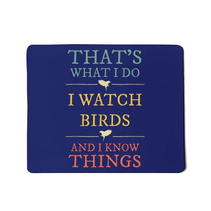 Thats What I Do I Watch Birds Mousepad