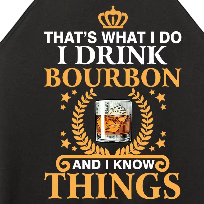 ThatS What I Do I Drink Bourbon And I Know Things Women’s Perfect Tri Rocker Tank