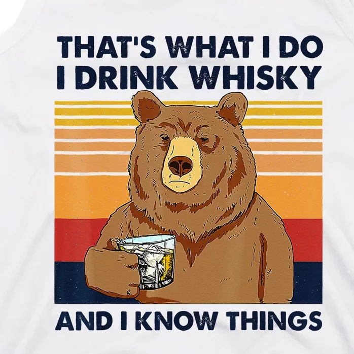 That's What I Do I Drink Whiskey And I Know Things Bear Tee Tank Top