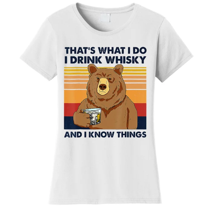 That's What I Do I Drink Whiskey And I Know Things Bear Tee Women's T-Shirt