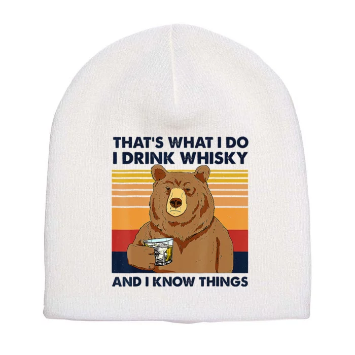 That's What I Do I Drink Whiskey And I Know Things Bear Tee Short Acrylic Beanie