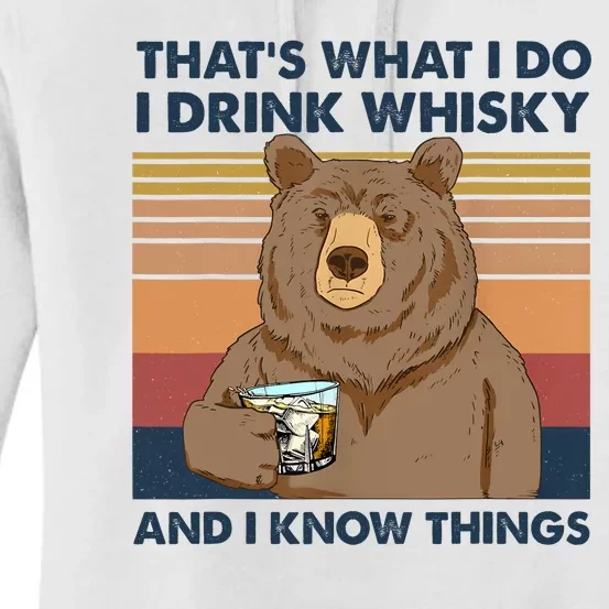 Thats What I Do I Drink Whiskey And I Know Things Bear Tee Women's Pullover Hoodie