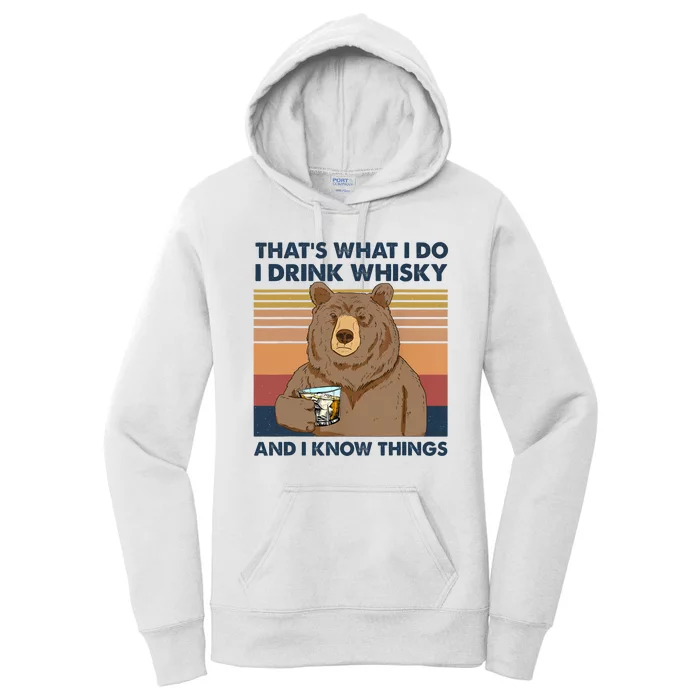 Thats What I Do I Drink Whiskey And I Know Things Bear Tee Women's Pullover Hoodie