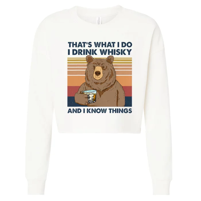 Thats What I Do I Drink Whiskey And I Know Things Bear Tee Cropped Pullover Crew