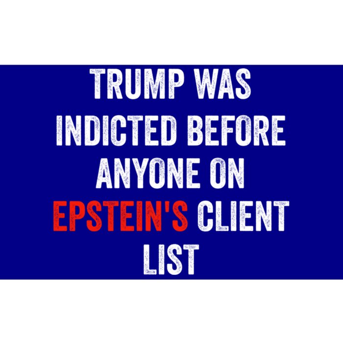 Trump Was Indicted Before Anyone On Epstens Client List Bumper Sticker