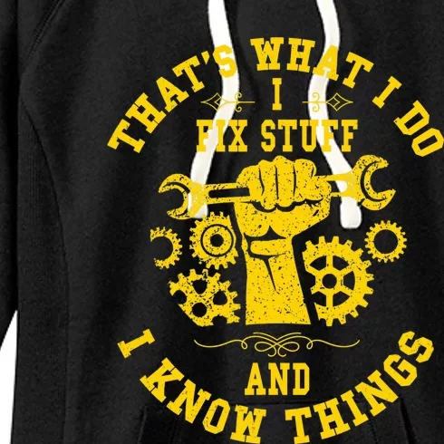 That's What I Do I Fix Stuff And I Know Things Mechanic fix Women's Fleece Hoodie