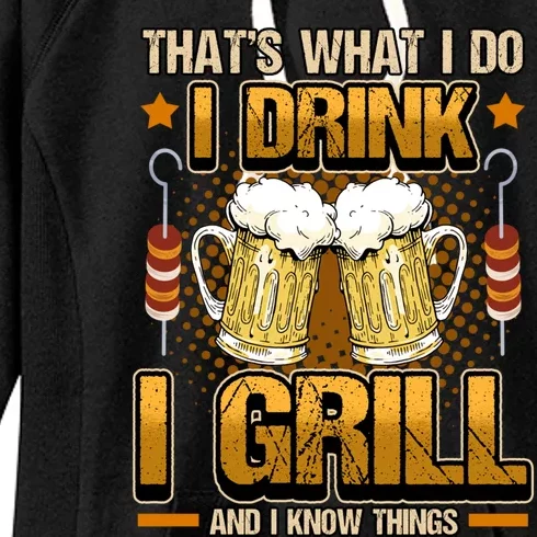 Thats What I Do I I Grill I Know Things Smoked Meat Gift Women's Fleece Hoodie