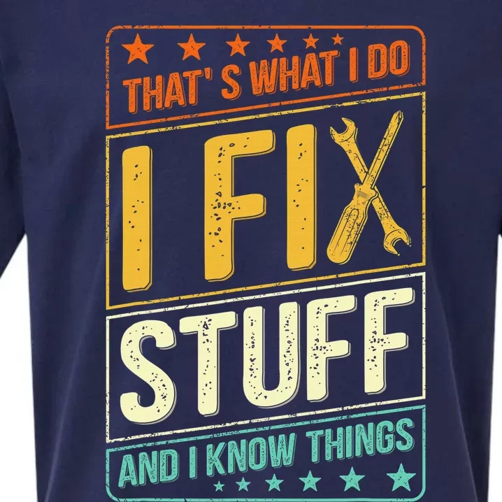 That's What I Do I Fix Stuff And I Know Things Funny Saying Sueded Cloud Jersey T-Shirt