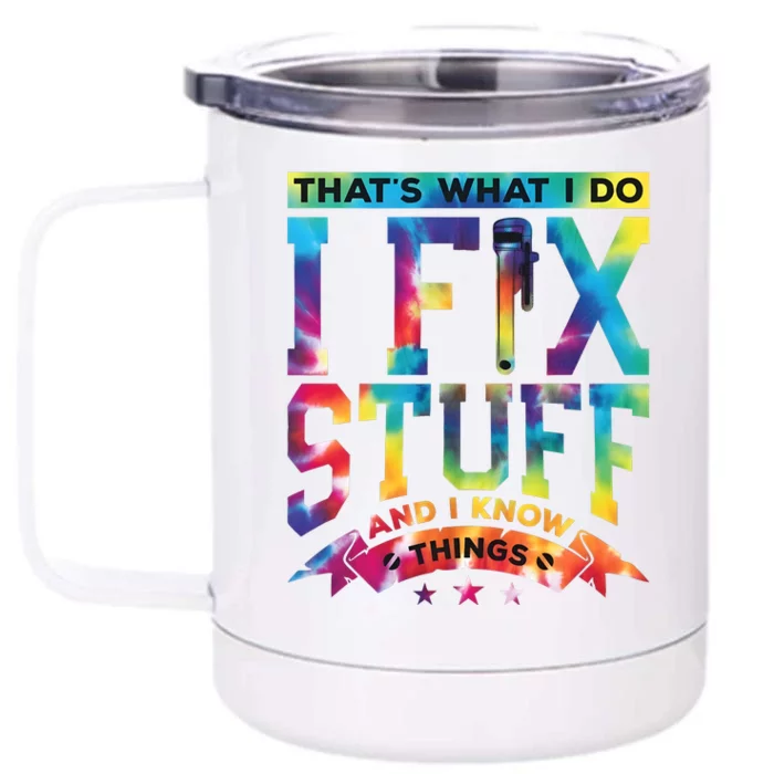 ThatS What I Do I Fix Stuff And I Know Things Mechanic Husband Front & Back 12oz Stainless Steel Tumbler Cup