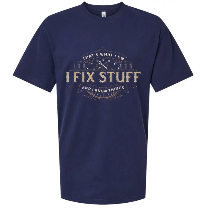 ThatS What I Do I Fix Stuff And I Know Things Sueded Cloud Jersey T-Shirt