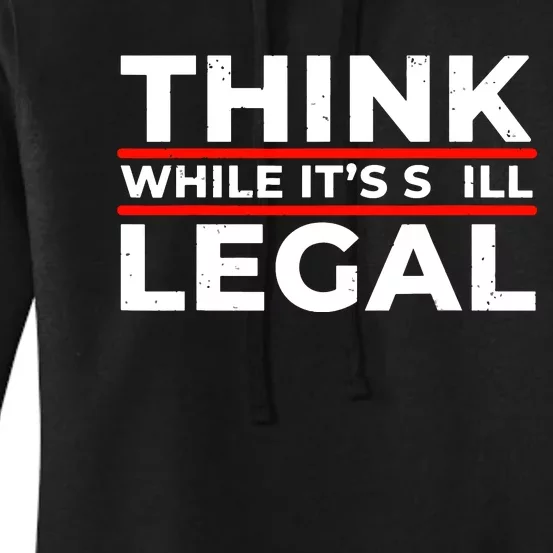 Think While It's Legal Women's Pullover Hoodie