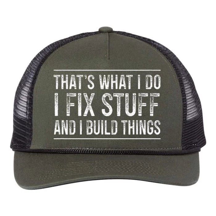 That's What I Do I Fix Stuff And I Build Things Retro Retro Rope Trucker Hat Cap