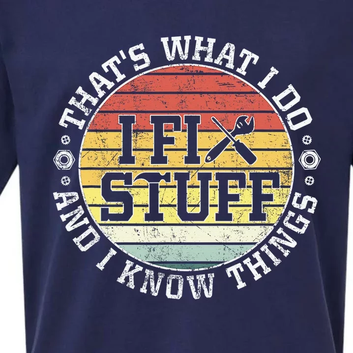 That's What I Do I Fix Stuff And I Know Things Funny Saying Sueded Cloud Jersey T-Shirt